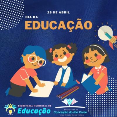DIA 28 DE ABRIL- DIA DA EDUCAÇÃO