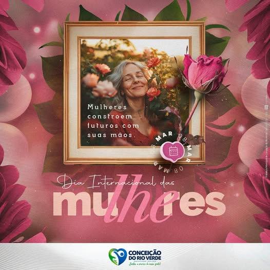 08/03 DIA INTERNACIONAL DA MULHER