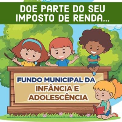 Doe seu parte do Imposto de Renda para o Fundo Municipal da Criança e do Adolescente.