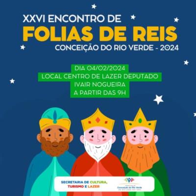 XXVI ENCONTRO SE FOLIAS DE REIS DE CONCEIÇÃO DO RIO VERDE 2024