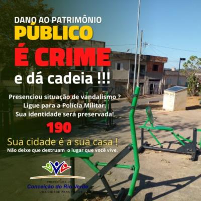 Destruir Patrimônio Público pode levar à cadeia, alerta Administração.