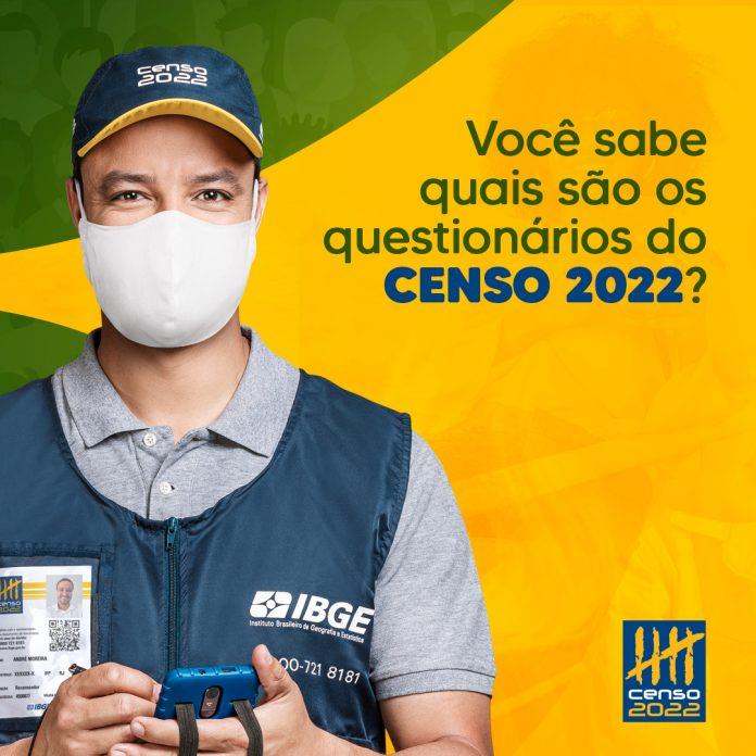 CENSO 2022- SAIBA MAIS SOBRE OS QUESTIONÁRIOS APLICADOS